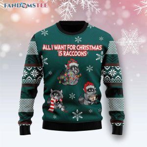 All I Want For Christmas Is Raccoons Christmas Ugly Sweater