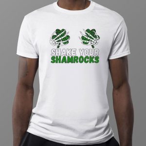 1 Tee Shake Your Shamrocks Funny St Patrick Day Shirt Hoodie