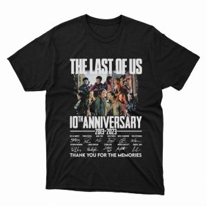 2013 2023 The Las Of Us 10Th Anniversary Thank You For The Memories Signatures Shirt