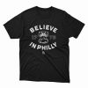 Believe In Philly Philly Fans T-Shirt