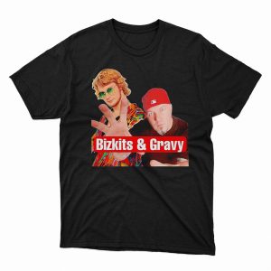 1 Unisex shirt Bizkits And Gravy Shirt Ladies Tee
