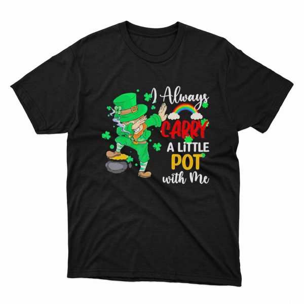 I Always Carry A Little Pot With Me Funny Irish Man Shirt, Ladies Tee