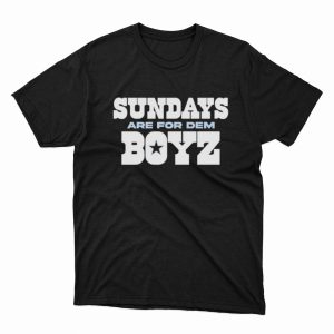 1 Unisex shirt Sundays Are For Dem Boyz Dallas Cowboy Shirt Hoodie
