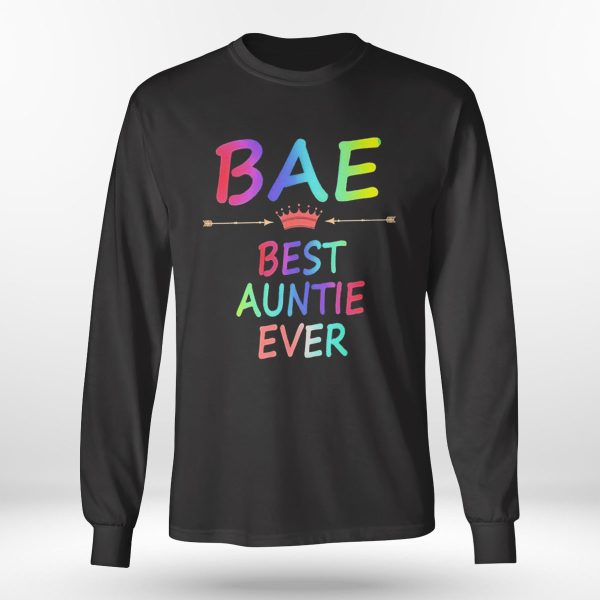 BAE Best Auntie Ever Colorful Shirt Longsleeve Shirt, Hoodie