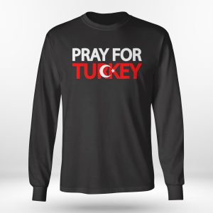 Longsleeve shirt Pray For Turkey 2023 T Shirt