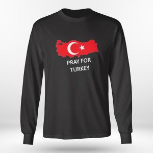 Longsleeve shirt Pray For Turkey Support Shirt Ladies Tee