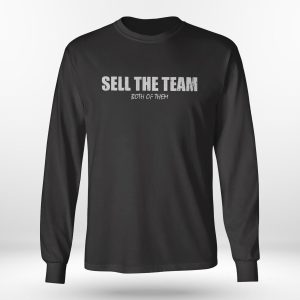 Longsleeve shirt Sell The Team Both Of Them Shirt Hoodie
