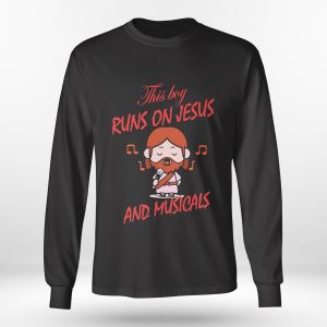 Longsleeve shirt This Boy Runs On Jesus And Musicals Shirt Hoodie