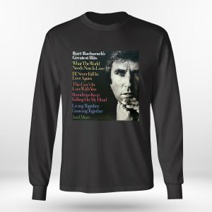 Longsleeve shirt What The World Needs Now Burt Bacharach Shirt Ladies Tee