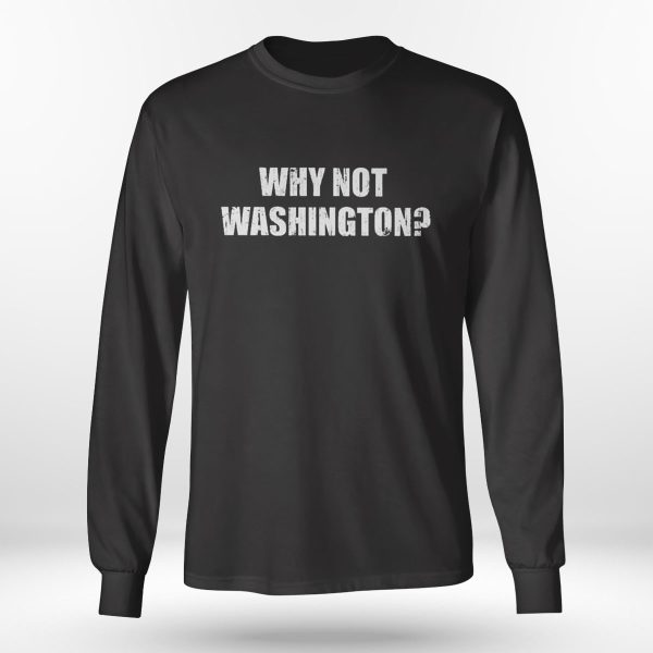 Why Not Washington Shirt, Ladies Tee