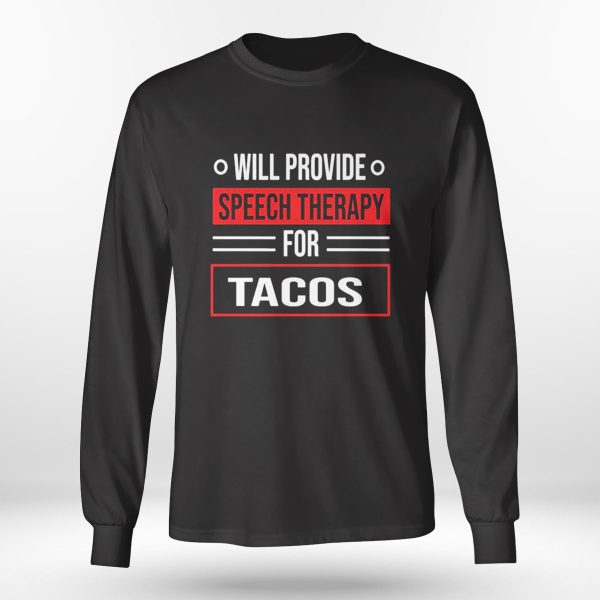 Will Provide Speech Therapy For Tacos Speech Shirt, Ladies Tee