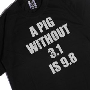 Men Tee A Pig Without 314 Is 98 Crewneck Shirt Hoodie