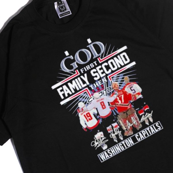 God First Family Second Then N Backstrom Alexander Olaf Kolzig Rod Langway Washington Capitals Shirt
