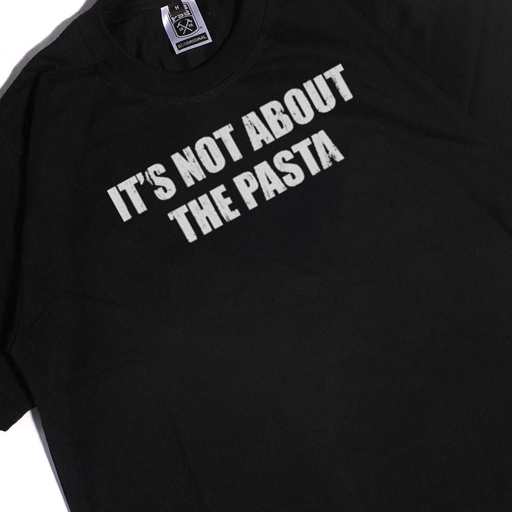 Its Not About The Pasta Shirt, Hoodie