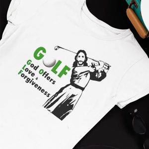 Unisex T shirt Golf God Offers Love Forgiveness Shirt Ladies Tee