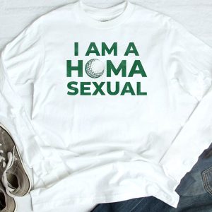 longsleeve shirt I Am A Homasexual Shirt Ladies Tee