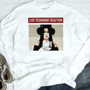 longsleeve shirt Live Testament Reaction Art Shirt Hoodie