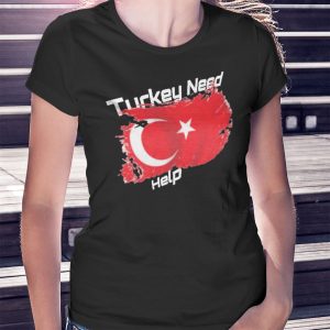 woman shirt Adorable Pray For Turkey Need Help Powerfu Earthquake Shirt