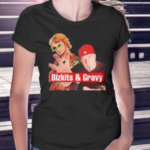 woman shirt Bizkits And Gravy Shirt Ladies Tee