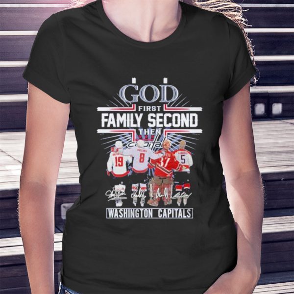 God First Family Second Then N Backstrom Alexander Olaf Kolzig Rod Langway Washington Capitals Shirt