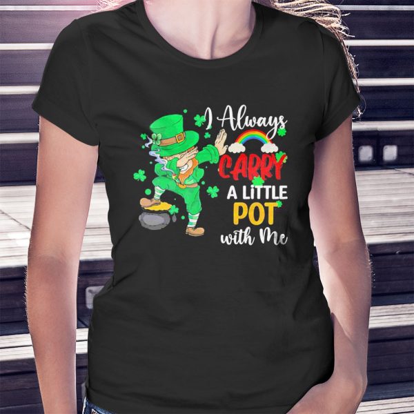 I Always Carry A Little Pot With Me Funny Irish Man Shirt, Ladies Tee