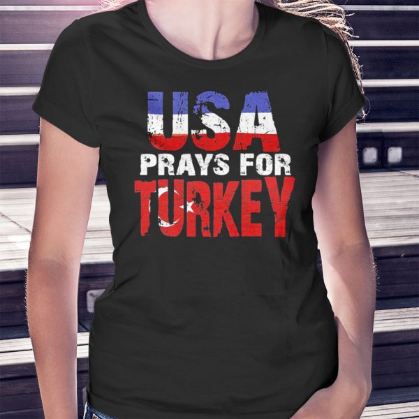 Usa Prays For Turkey Shirt, Ladies Tee