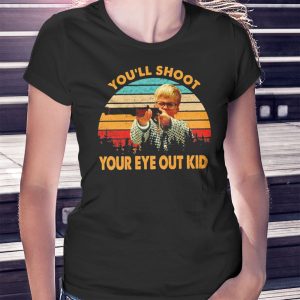 woman shirt Youll Shoot Your Eye Out Kid Vintage Shirt Ladies Tee