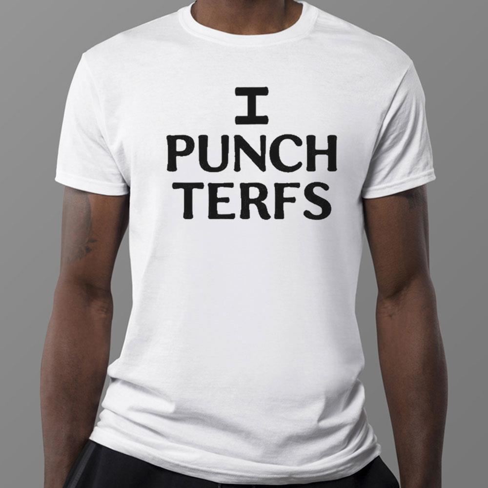 I Punch Terfs T-Shirt
