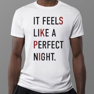 1 Tee It Feels Like A Perfect Night T Shirt