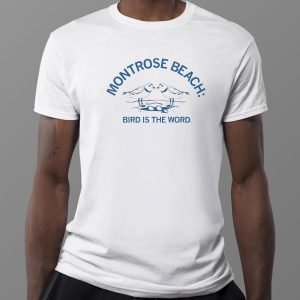 1 Tee Montrose Beach Bird Is The Word T Shirt