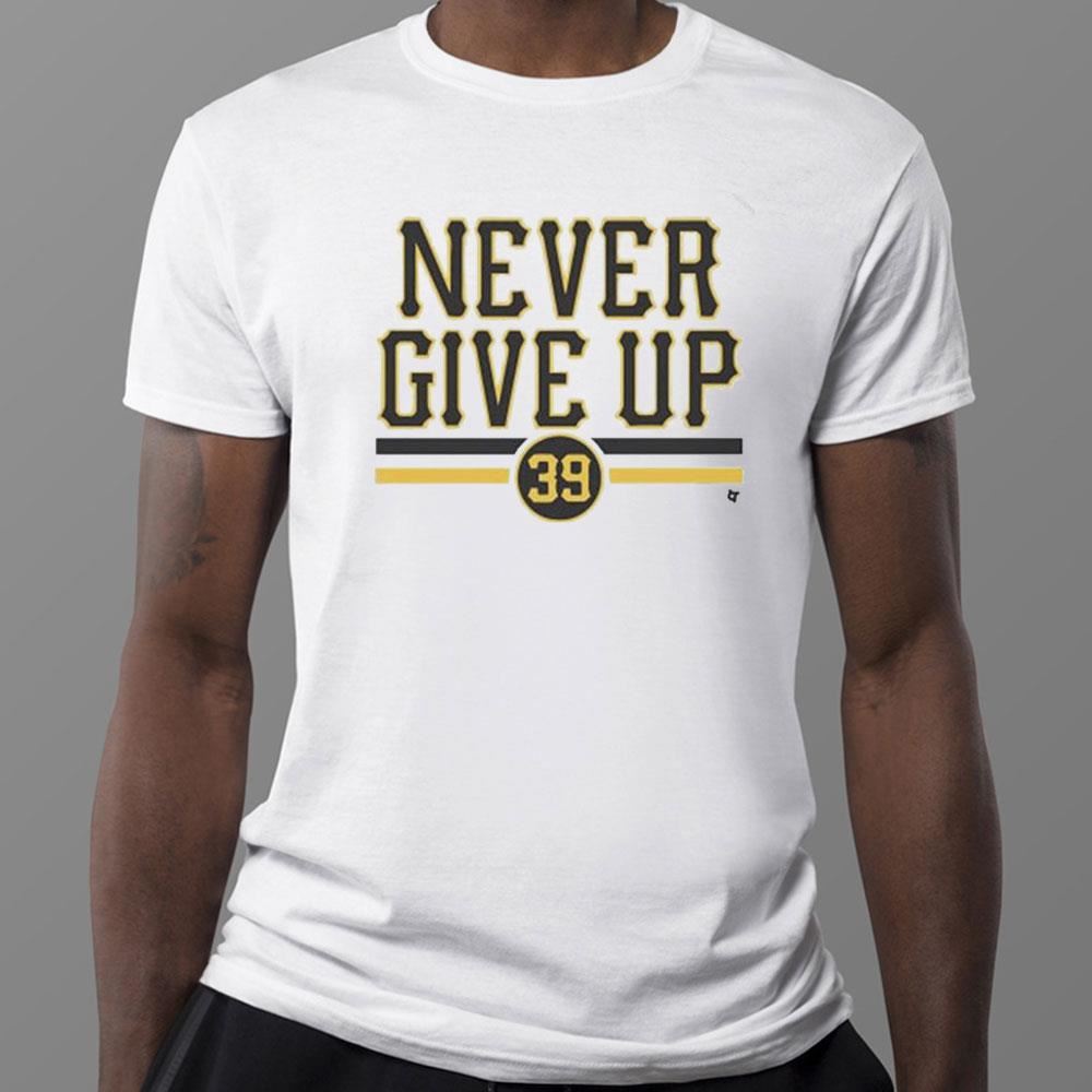 Never Give Up Pittsburgh Pirates Drew Maggi 39 T-Shirt