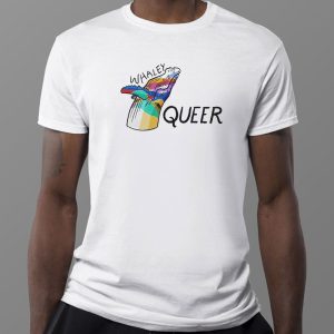 1 Tee Whaley Queer Shirt Hoodie