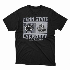 1 Unisex shirt 2023 Penn State Nittany Lions Division I Mens Lacrosse Quarterfinal Tee Shirt Hoodie