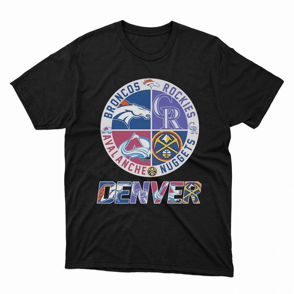 Denver Sport Teams Broncos Rockies Avalanche And Nuggets 2023 Shirt, Hoodie
