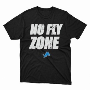 1 Unisex shirt No Fly Zone Detroit Lions Shirt Hoodie