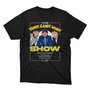 1 Unisex shirt The Yandy Randy Wandy Show With Your Hosts Tee Shirt Hoodie