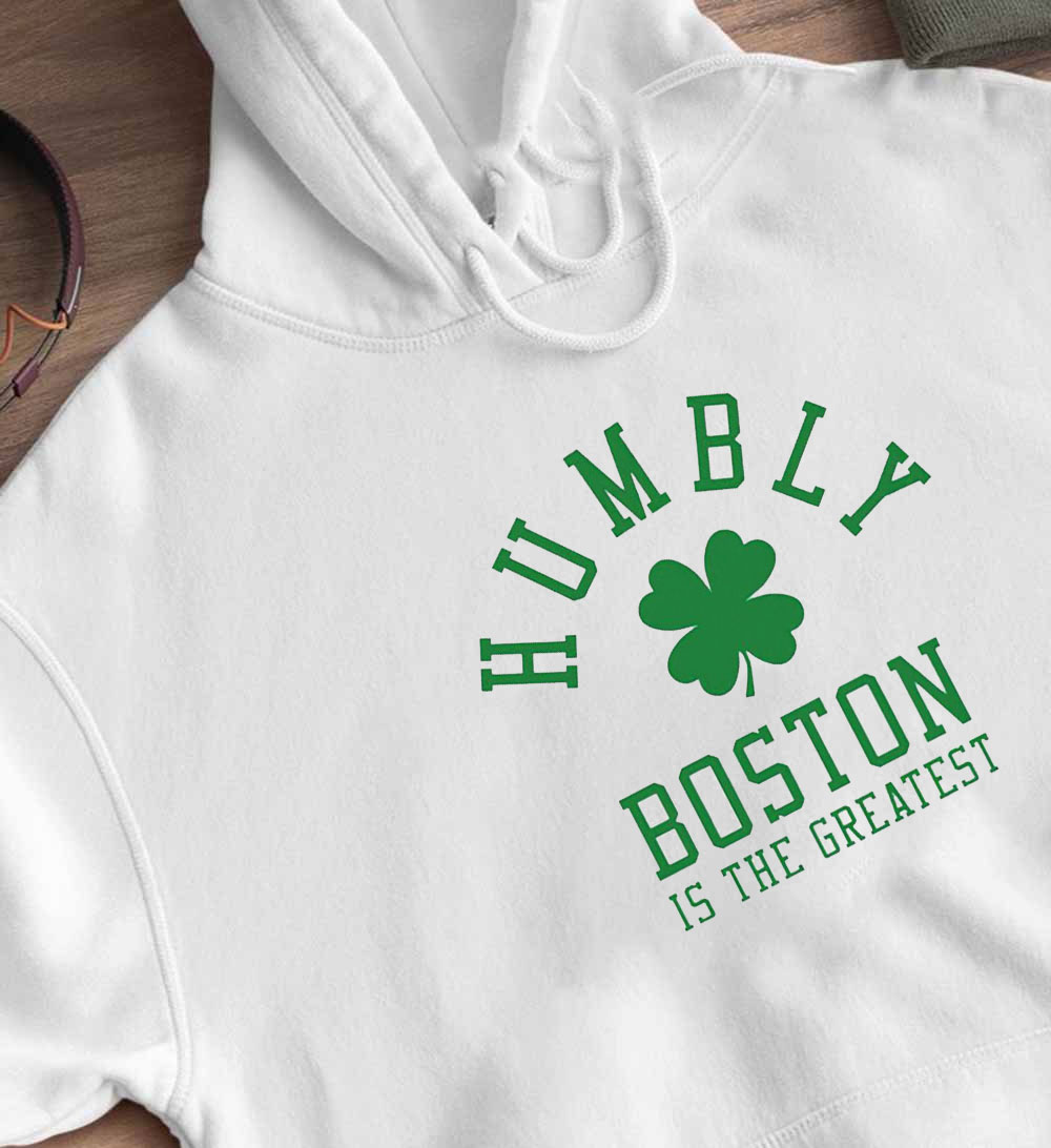 Humbly Boston Is The Greatest 2023 Shirt, Hoodie