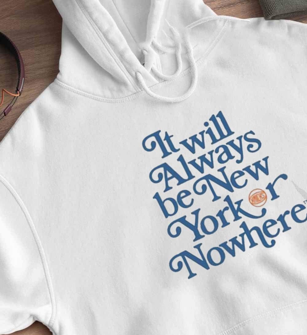 Nyon X Knicks It Will Always Be New York Or Nowhere T-Shirt