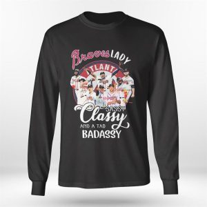 Longsleeve shirt Atlanta Braves 2023 Lady Sassy Classy And A Tad Badassy Signatures Ladies Tee Shirt