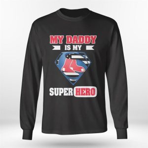 Longsleeve shirt Boston Red Sox My Daddy Is My Super Hero Ladies Tee Shirt