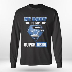 Longsleeve shirt Dallas Cowboys My Daddy Is My Super Hero Ladies Tee Shirt
