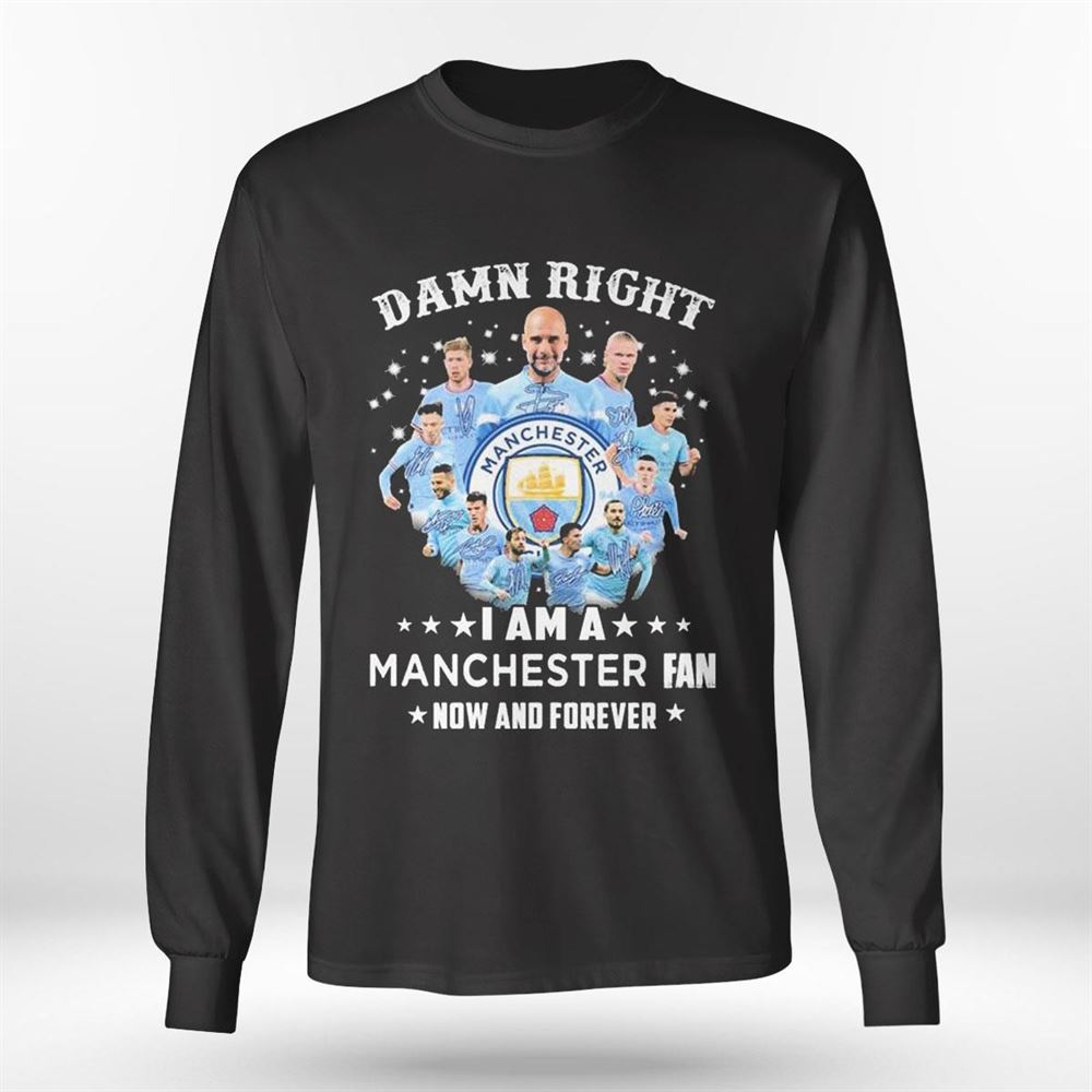 Damn Right I Am A Manchester City 2023 Fan Now And Forever Signatures Ladies Tee Shirt