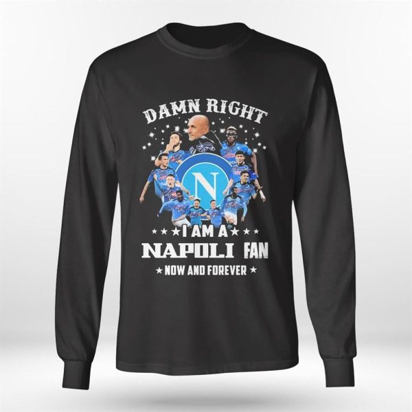 Damn Right I Am A Napoli Fan Now And Forever Signatures Ladies Tee Shirt