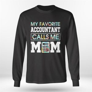 Longsleeve shirt My Favorite Accountant Calls Me Mom 2023 Shirt Hoodie