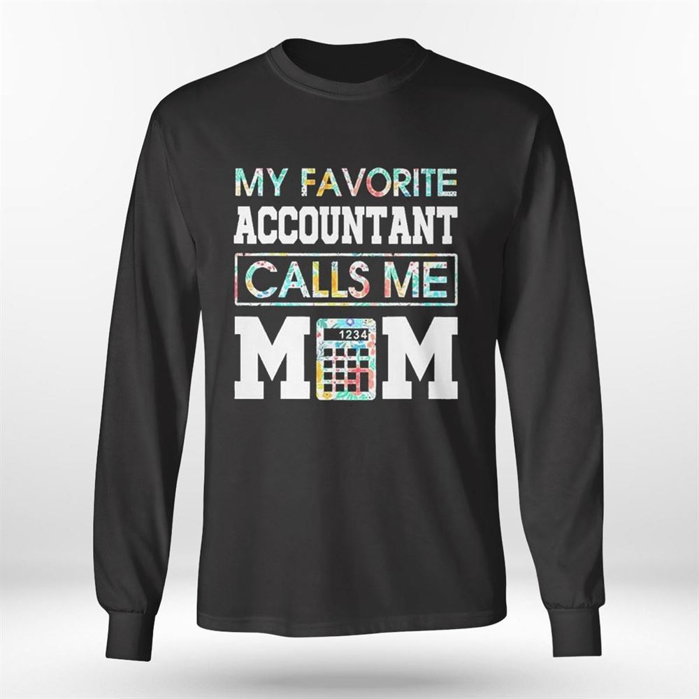 My Favorite Accountant Calls Me Mom 2023 Shirt, Hoodie
