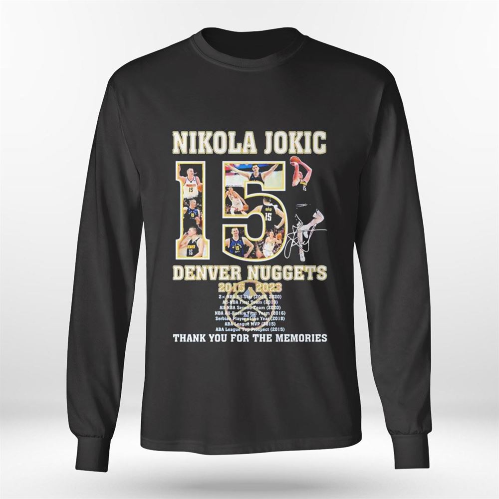 Nikola Jokic Denver Nuggets 2015 2023 Thank You For The Memories Signature Shirt, Hoodie