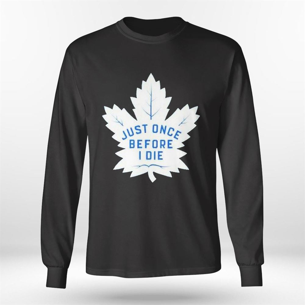 Toronto Maple Leafs Just Once Before I Die 2023 Playoff Ladies Tee Shirt