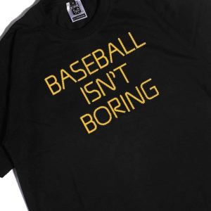 Men Tee Baseball Isnt Boring 2023 Shirt Hoodie