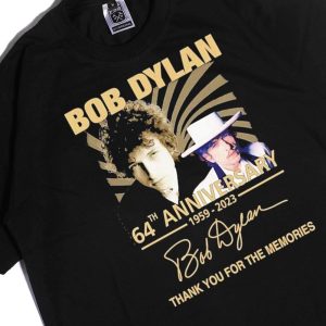 Men Tee Bob Dylan 64th Anniversary 1959 2023 Thank You For The Memories Signatures Shirt Hoodie