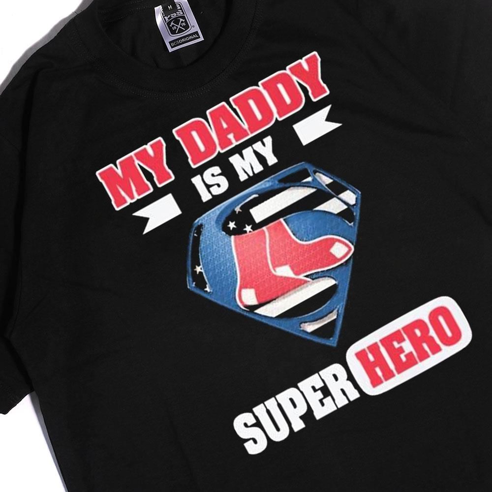 Boston Red Sox My Daddy Is My Super Hero Ladies Tee Shirt
